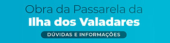 Obra da Passarela - Dúvidas e Informações